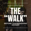 What Is “The Walk” Before Thanksgiving Dinner?