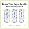 Better Than Booze Bundle | Multi-Flavor | 12 pack